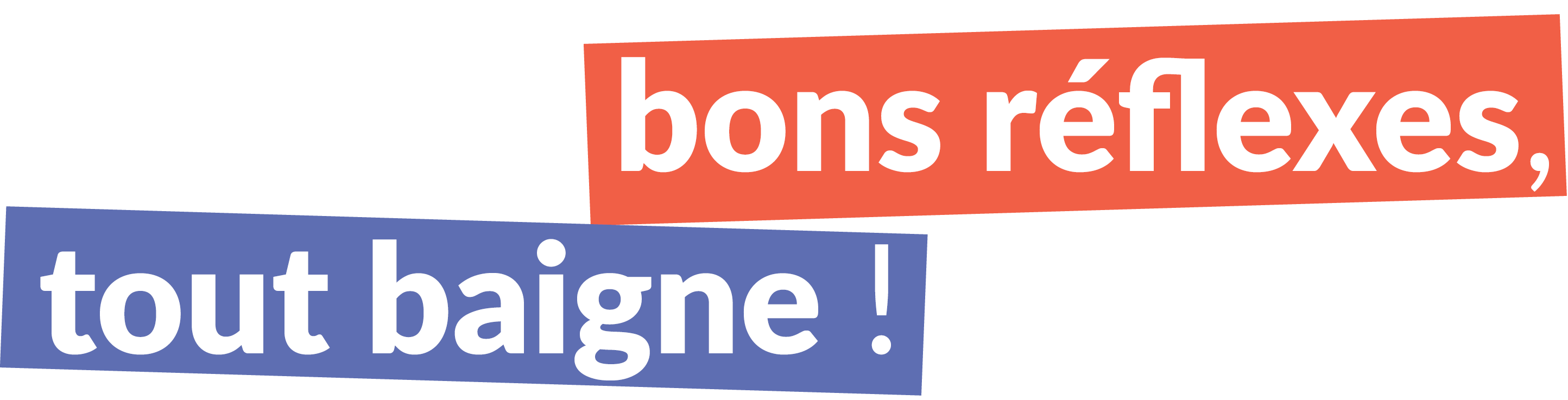 Avec les bons réflexes tout baigne
